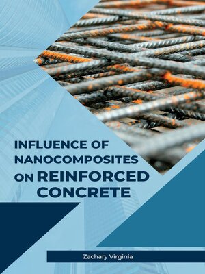 cover image of Influence of Nanocomposites on Reinforced Concrete